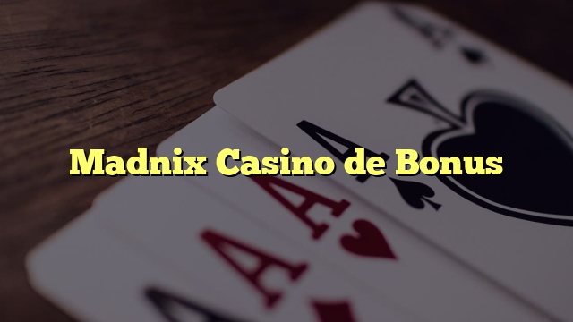 Madnix Casino de Bonus